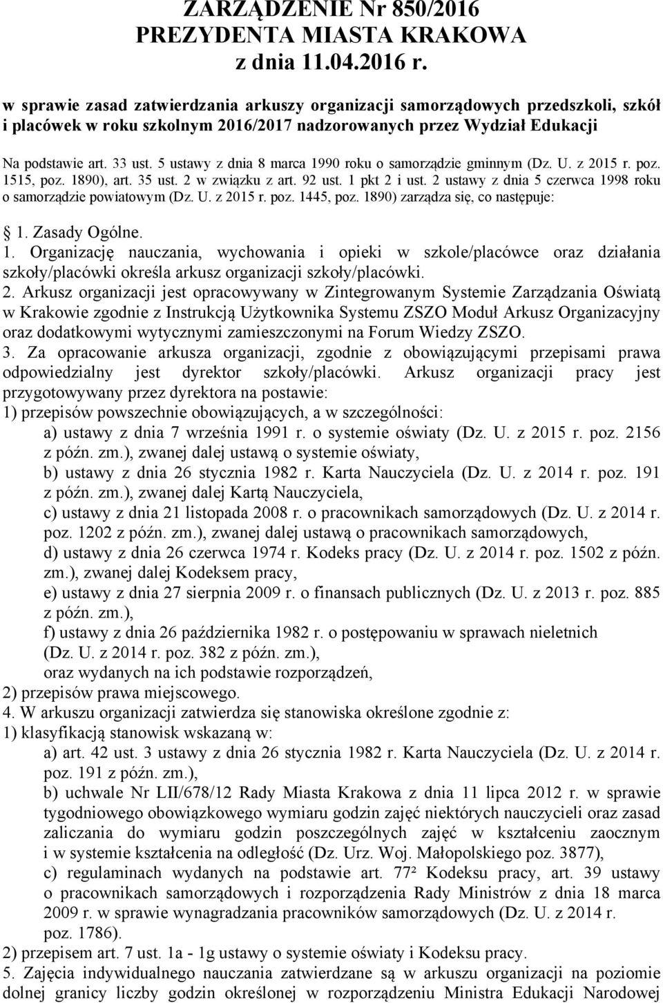 5 ustawy z dnia 8 marca 1990 roku o samorządzie gminnym (Dz. U. z 2015 r. poz. 1515, poz. 1890), art. 35 ust. 2 w związku z art. 92 ust. 1 pkt 2 i ust.