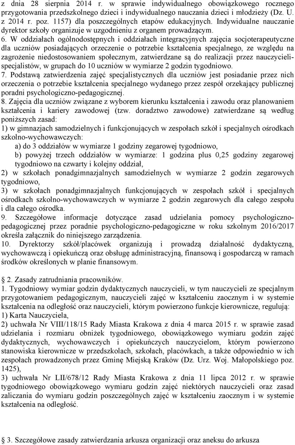 W ach ch i ach integracyjnych zajęcia socjoterapeutyczne dla uczniów posiadających orzeczenie o potrzebie kształcenia specjalnego, ze względu na zagrożenie niedostosowaniem społecznym, zatwierdzane