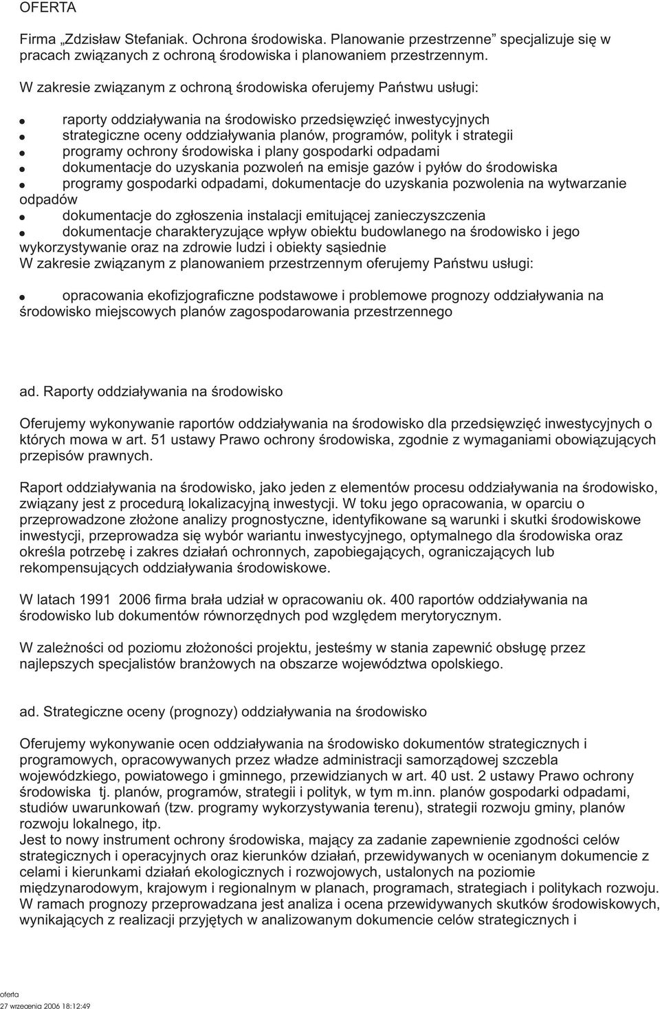 strategii programy ochrony œrodowiska i plany gospodarki odpadami dokumentacje do uzyskania pozwoleñ na emisje gazów i py³ów do œrodowiska programy gospodarki odpadami, dokumentacje do uzyskania