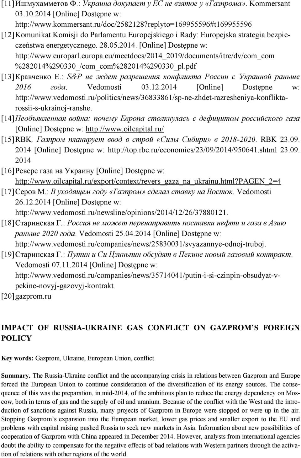 l.europa.eu/meetdocs/2014_/documents/itre/dv/com_com %282014%290330_/com_com%282014%290330_pl.pdf [13] Кравченко Е.: S&P не ждет разрешения конфликта России с Украиной раньше 2016 года. Vedomosti 03.