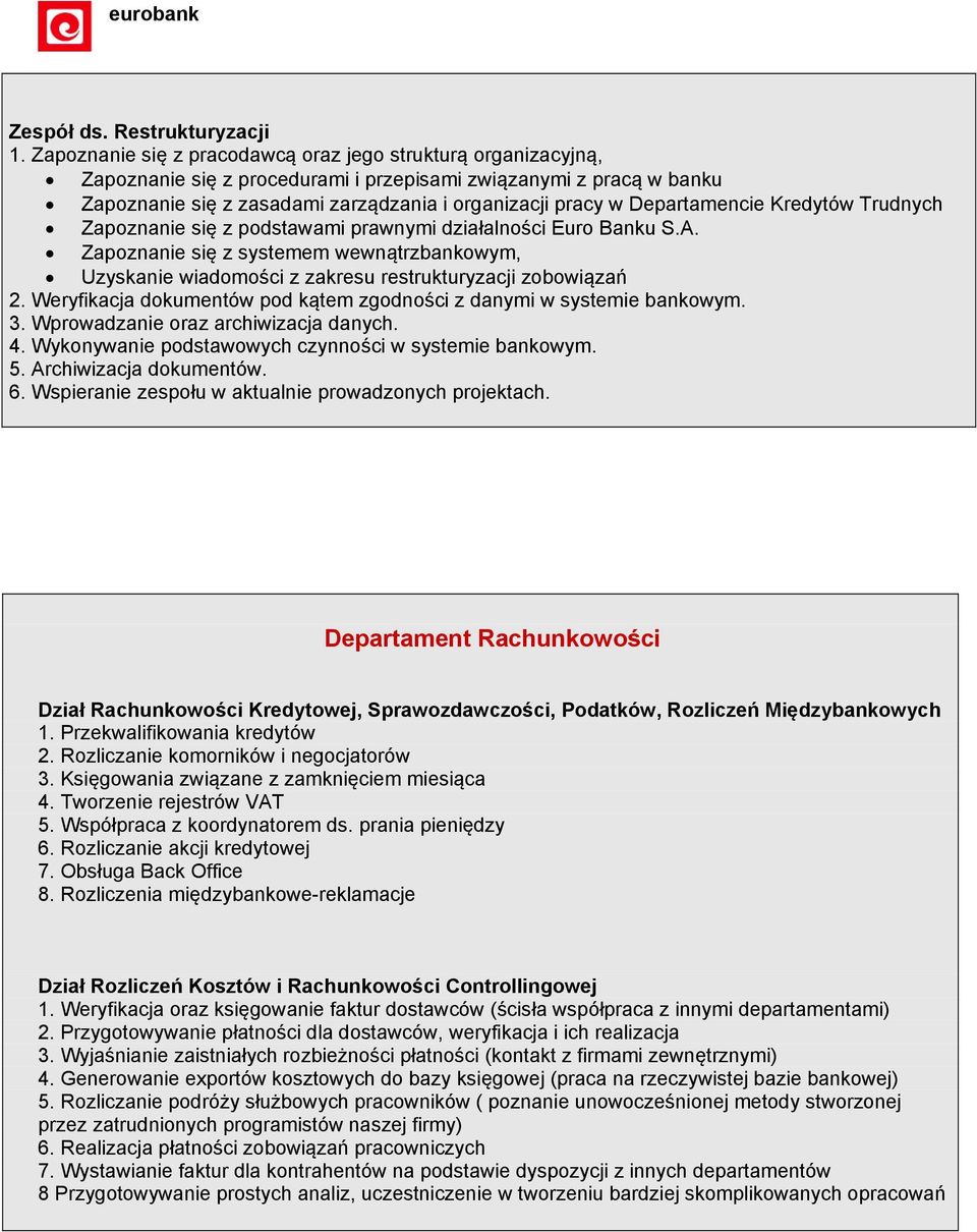 Departamencie Kredytów Trudnych Zapoznanie się z podstawami prawnymi działalności Euro Banku S.A.