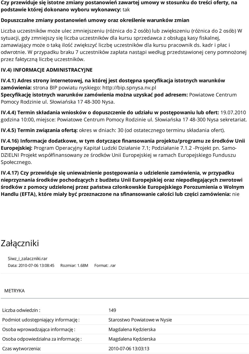 fiskalnej, zamawiający może o taką ilość zwiększyć liczbę uczestników dla kursu pracownik ds. kadr i płac i odwrotnie.