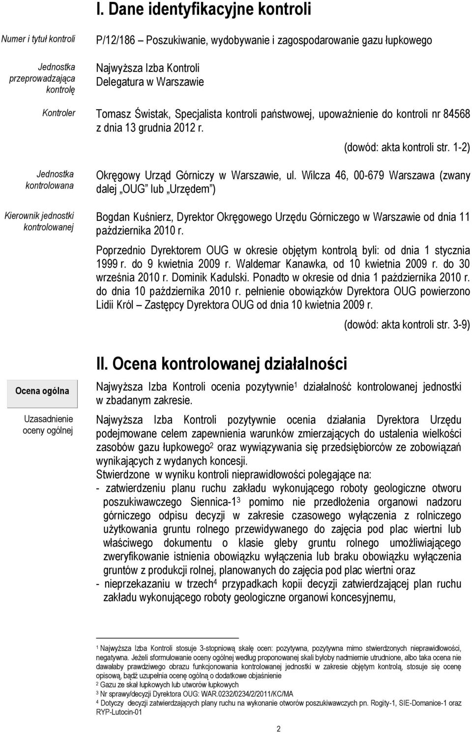 1-2) Jednostka kontrolowana Kierownik jednostki kontrolowanej Okręgowy Urząd Górniczy w Warszawie, ul.