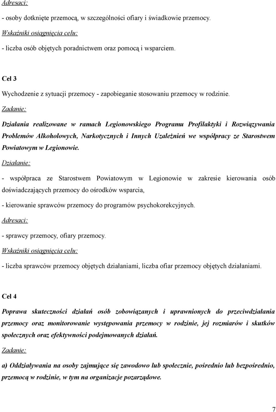 Zadanie: Działania realizowane w ramach Legionowskiego Programu Profilaktyki i Rozwiązywania Problemów Alkoholowych, Narkotycznych i Innych Uzależnień we współpracy ze Starostwem Powiatowym w