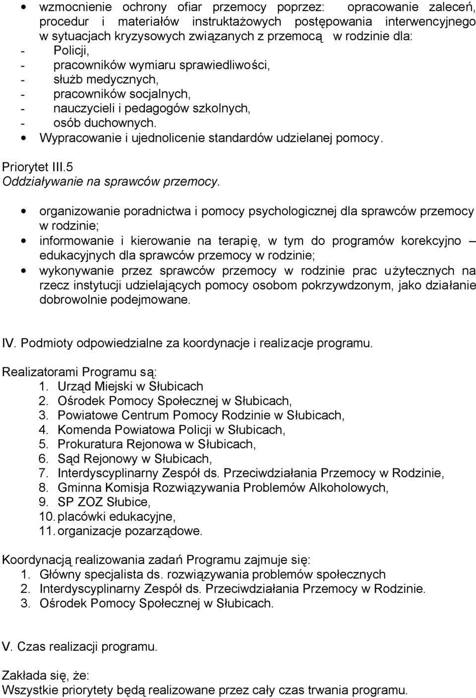 Wypracowanie i ujednolicenie standardów udzielanej pomocy. Priorytet III.5 Oddziaływanie na sprawców przemocy.