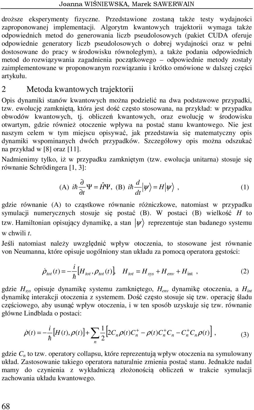 dostosowae do pracy w środowisku rówoległym), a także podaia odpowiedich metod do rozwiązywaia zagadieia początkowego odpowiedie metody zostały zaimplemetowae w propoowaym rozwiązaiu i krótko omówioe