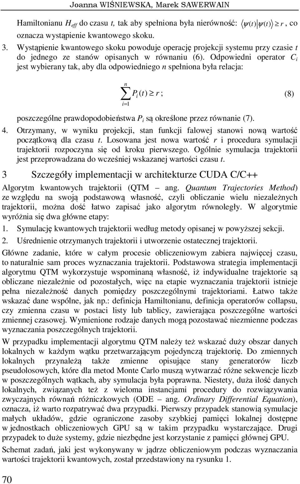 Odpowiedi operator C i jest wybieray tak, aby dla odpowiediego spełioa była relacja: Pi ( t) r ; (8) i=1 poszczególe prawdopodobieństwa P i są określoe przez rówaie (7). 4.