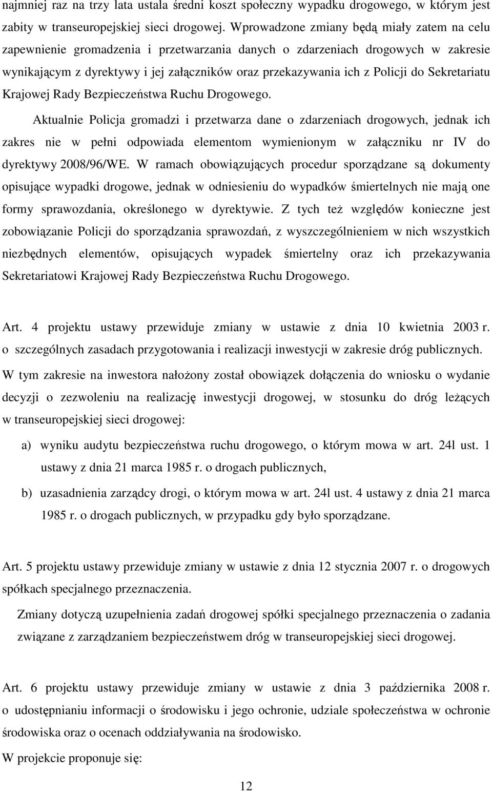 Policji do Sekretariatu Krajowej Rady Bezpieczeństwa Ruchu Drogowego.