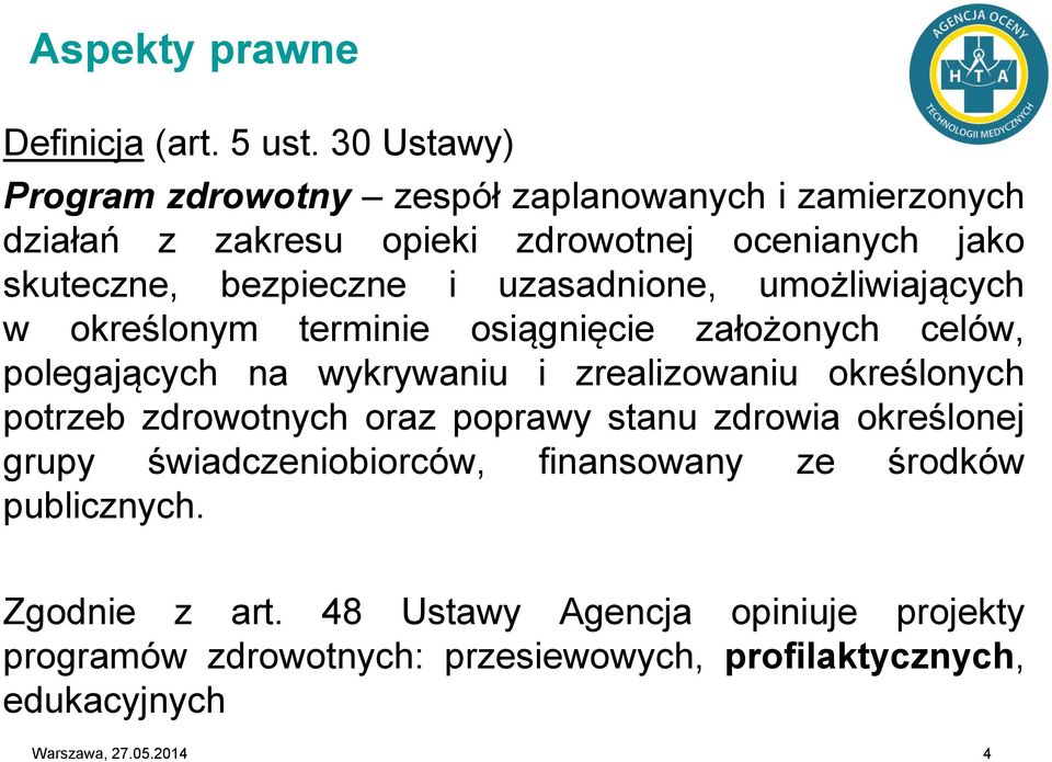 uzasadnione, umożliwiających w określonym terminie osiągnięcie założonych celów, polegających na wykrywaniu i zrealizowaniu określonych potrzeb