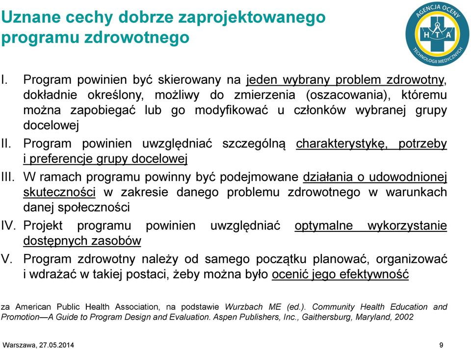 docelowej II. Program powinien uwzględniać szczególną charakterystykę, potrzeby i preferencje grupy docelowej III.