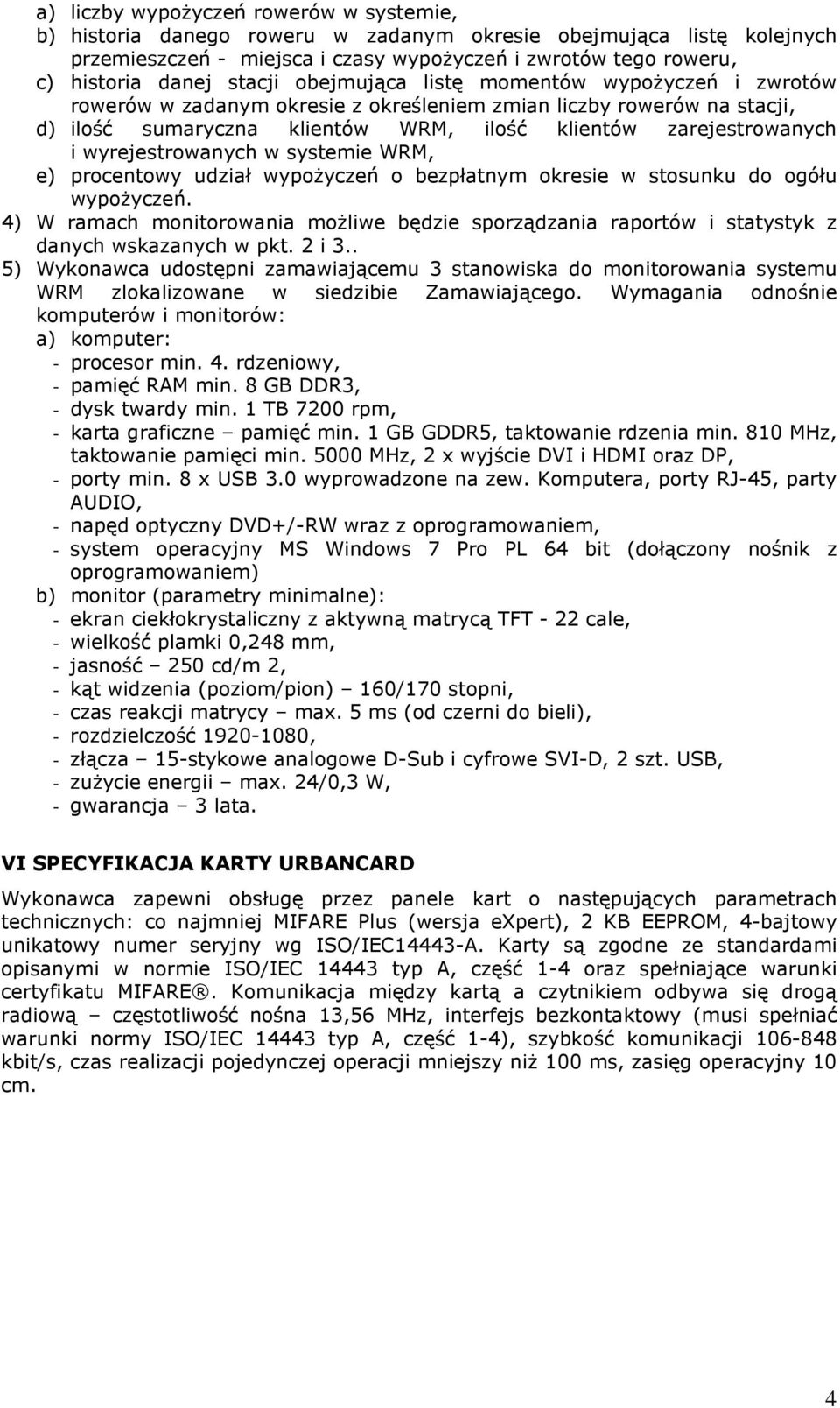 wyrejestrowanych w systemie WRM, e) procentowy udział wypożyczeń o bezpłatnym okresie w stosunku do ogółu wypożyczeń.