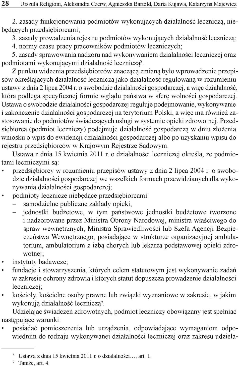 zasady sprawowania nadzoru nad wykonywaniem działalności leczniczej oraz podmiotami wykonującymi działalność leczniczą 8.