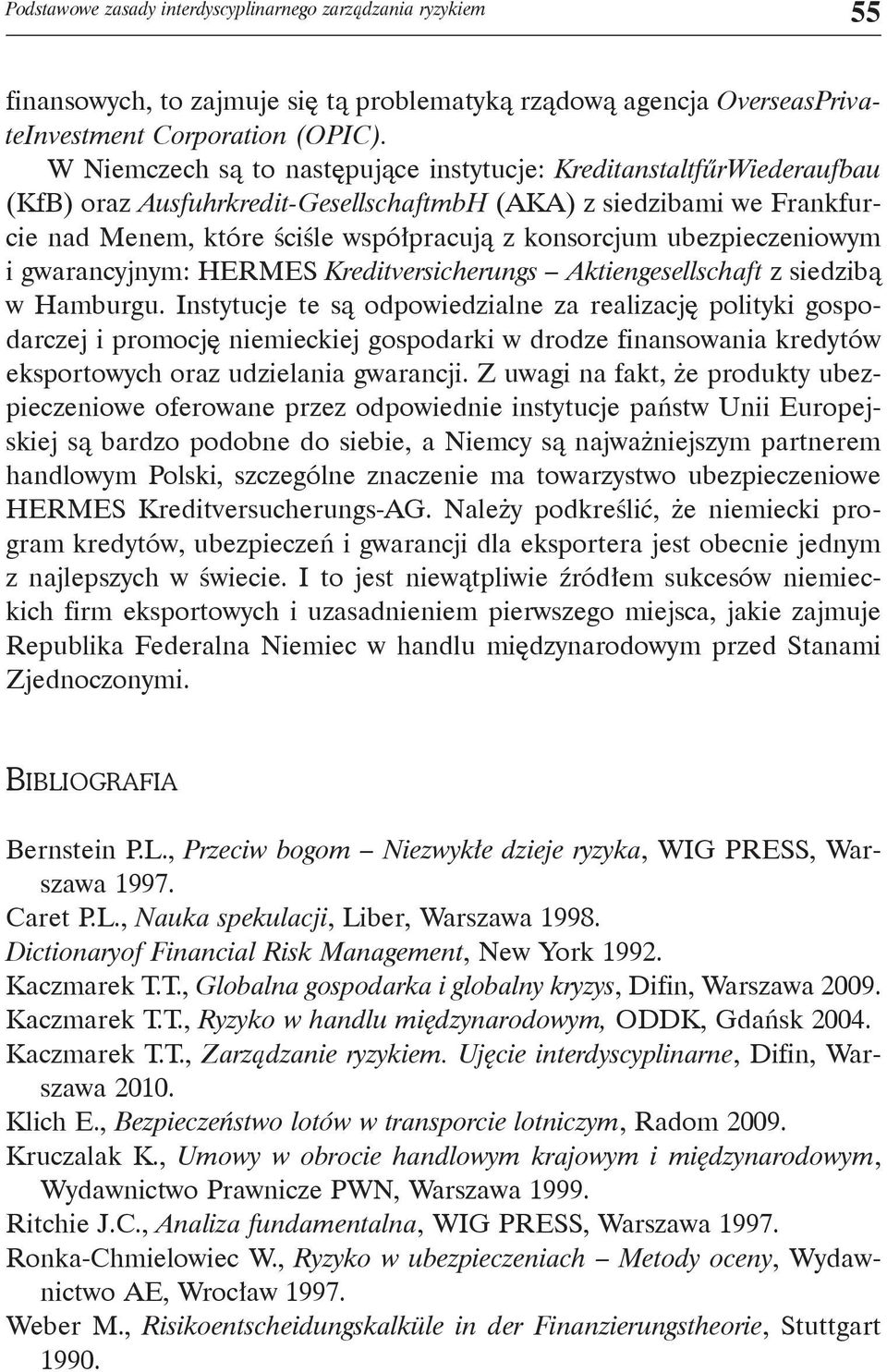 ubezpieczeniowym i gwarancyjnym: HERMES Kreditversicherungs Aktiengesellschaft z siedzibą w Hamburgu.