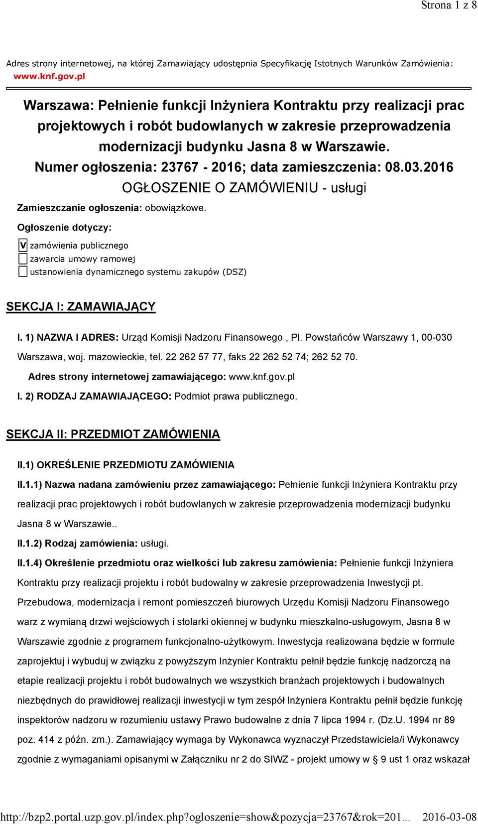 Numer ogłoszenia: 23767-2016; data zamieszczenia: 08.03.2016 OGŁOSZENIE O ZAMÓWIENIU - usługi Zamieszczanie ogłoszenia: obowiązkowe.