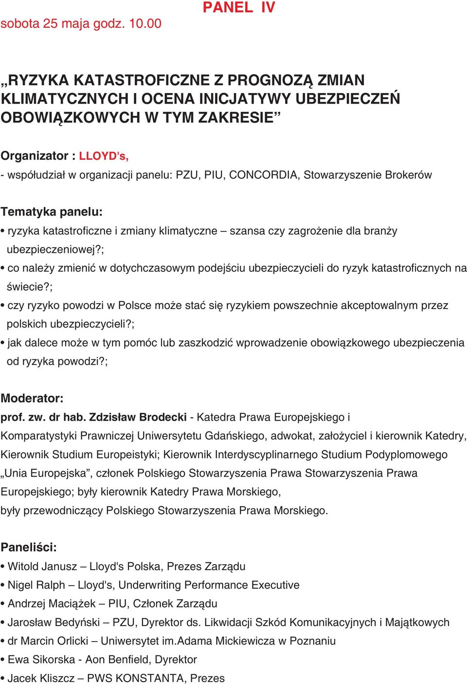 CONCORDIA, Stowarzyszenie Brokerów ryzyka katastroficzne i zmiany klimatyczne szansa czy zagro enie dla bran y ubezpieczeniowej?