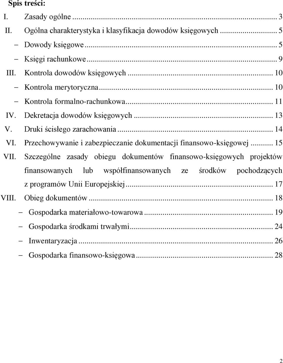 Przechowywanie i zabezpieczanie dokumentacji finansowo-księgowej... 15 VII.