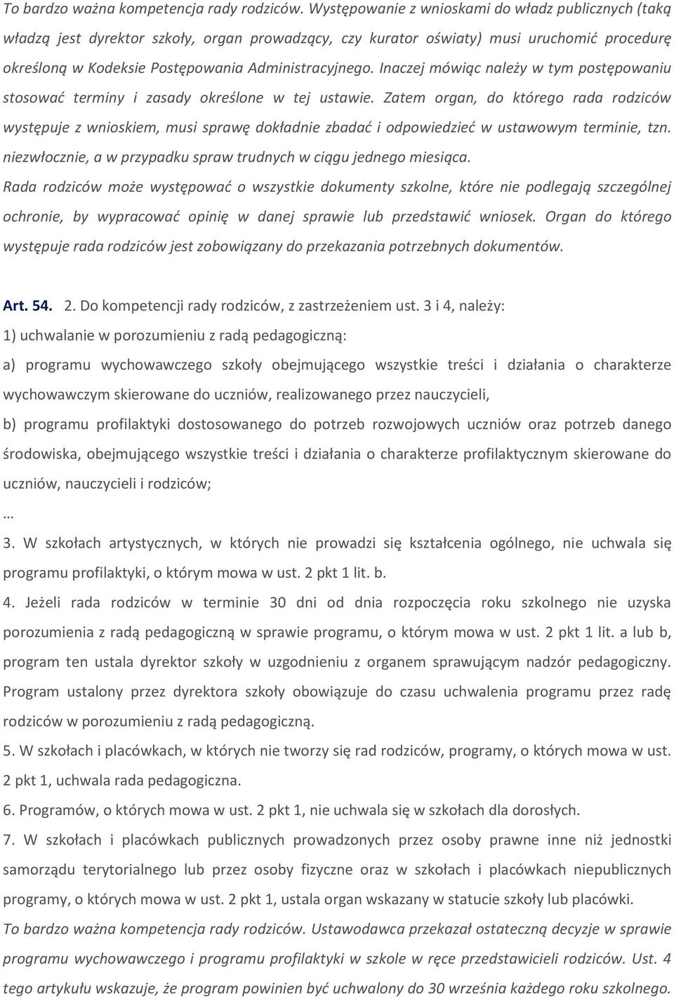 Inaczej mówiąc należy w tym postępowaniu stosować terminy i zasady określone w tej ustawie.