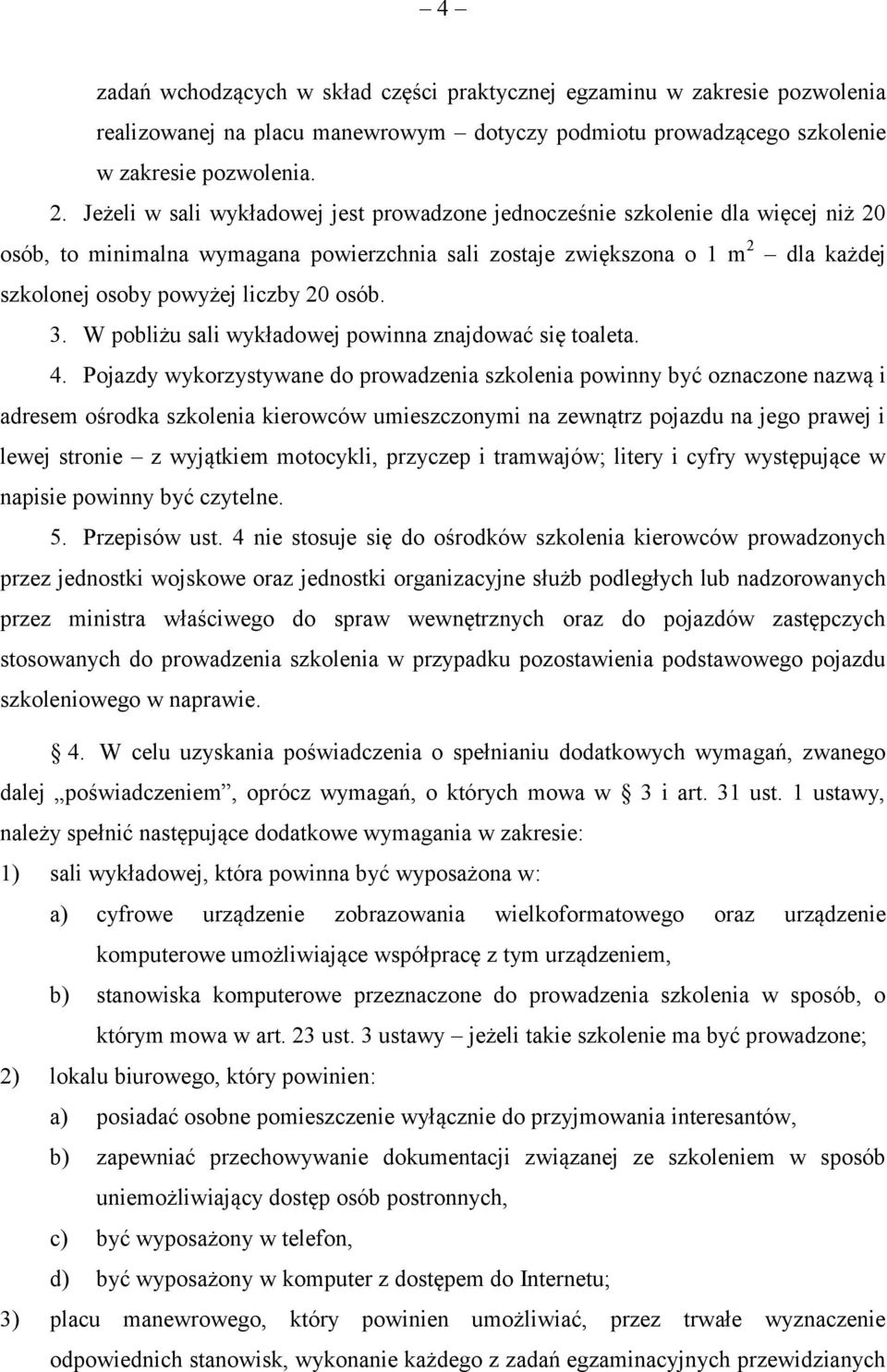 osób. 3. W pobliżu sali wykładowej powinna znajdować się toaleta. 4.