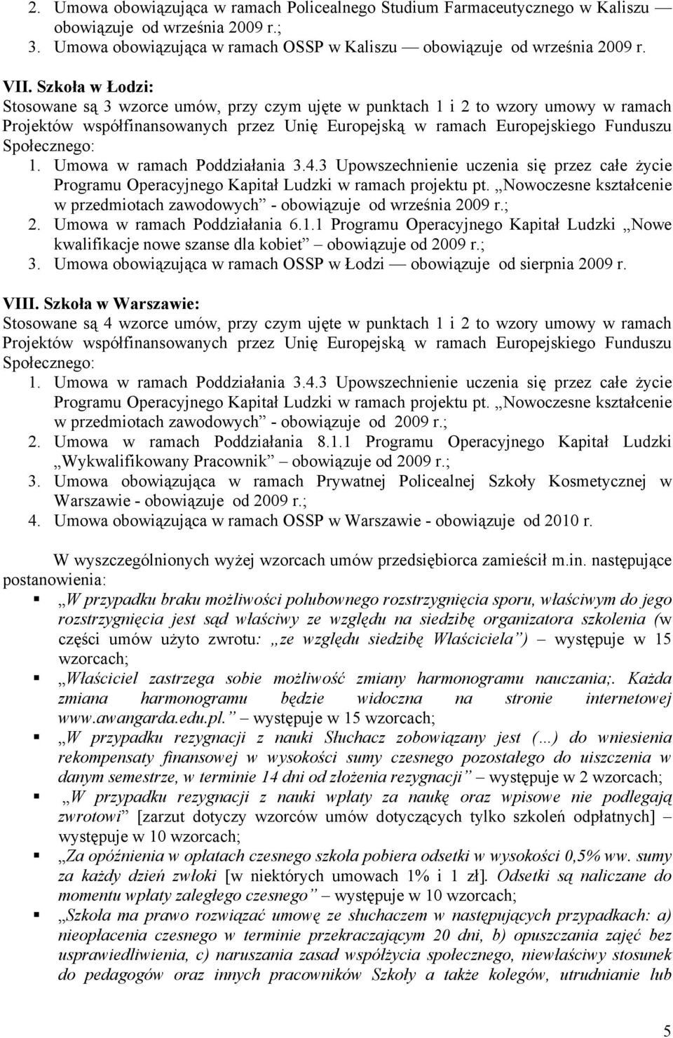 Umowa w ramach Poddziałania 3.4.3 Upowszechnienie uczenia się przez całe życie Programu Operacyjnego Kapitał Ludzki w ramach projektu pt.