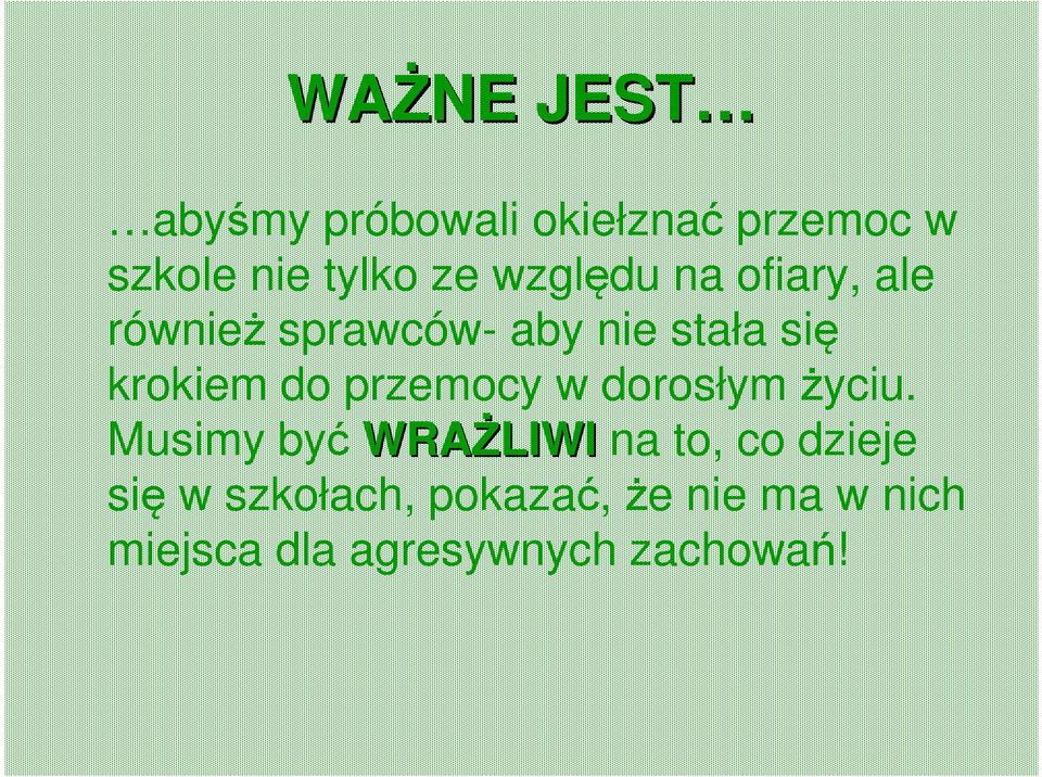 przemocy w dorosłym życiu.