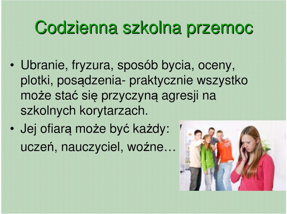 wszystko może stać się przyczyną agresji na szkolnych