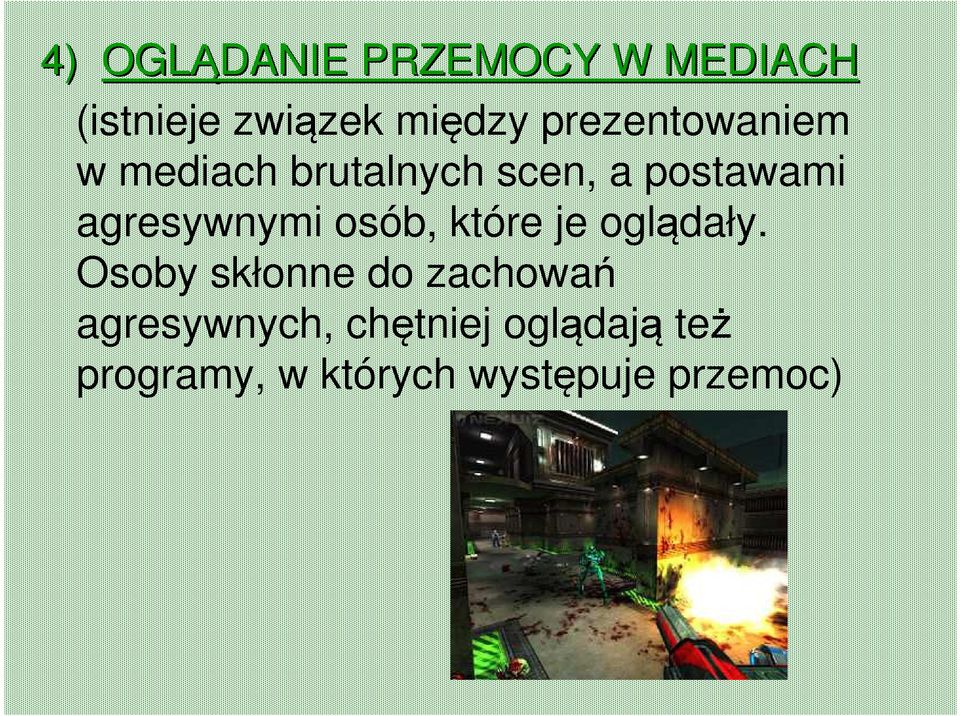 postawami agresywnymi osób, które je oglądały.