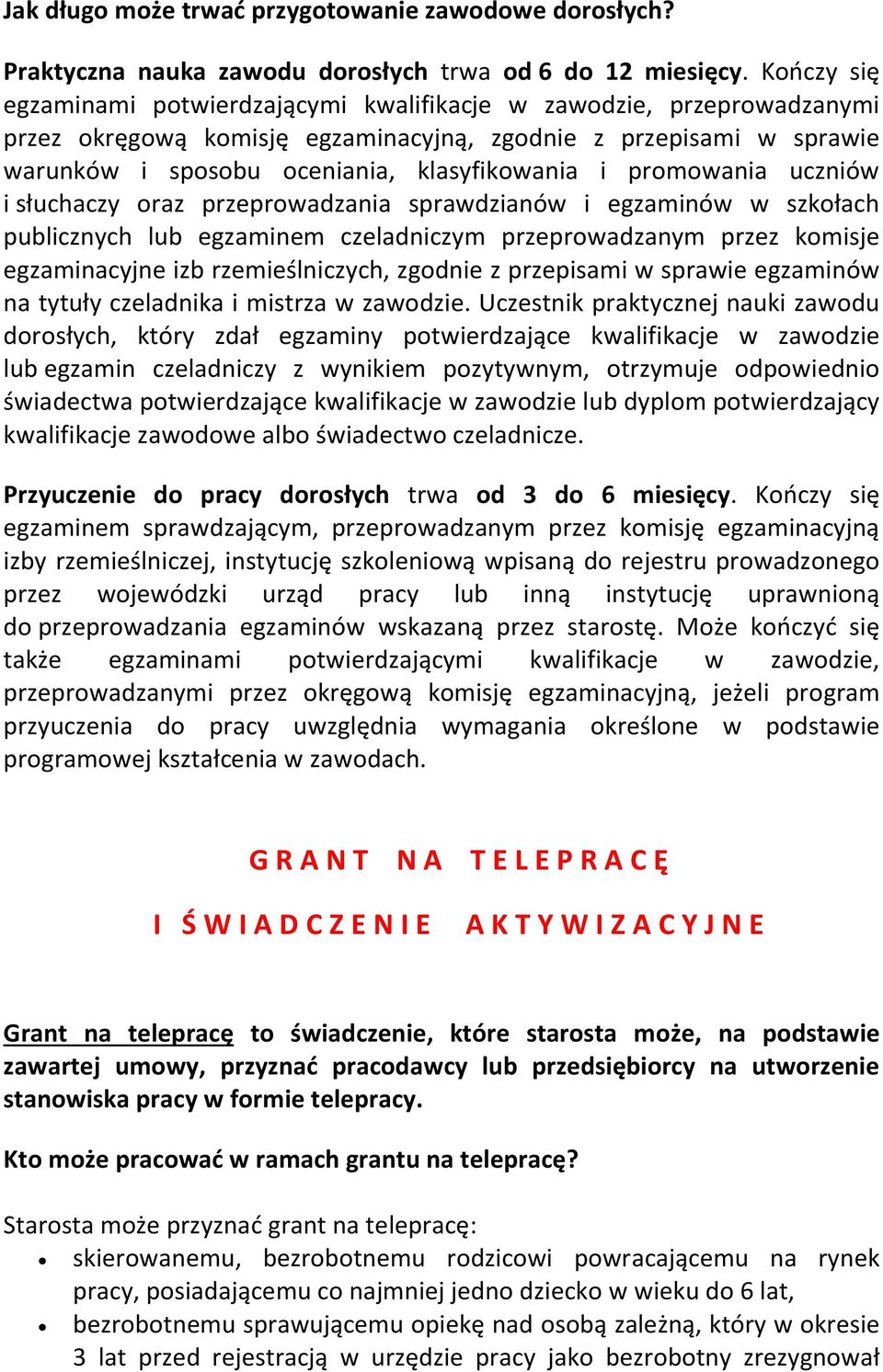 promowania uczniów i słuchaczy oraz przeprowadzania sprawdzianów i egzaminów w szkołach publicznych lub egzaminem czeladniczym przeprowadzanym przez komisje egzaminacyjne izb rzemieślniczych, zgodnie