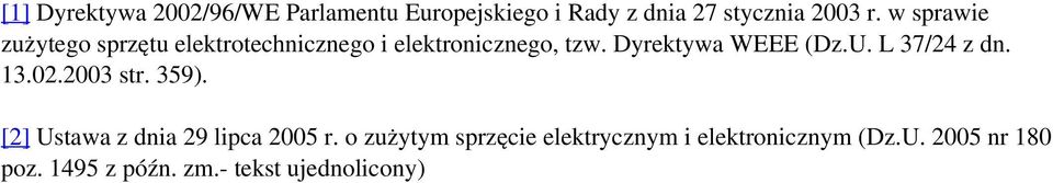 w sprawie zużytego sprzętu elektrotechnicznego i elektronicznego, tzw. Dyrektywa WEEE (Dz.U.