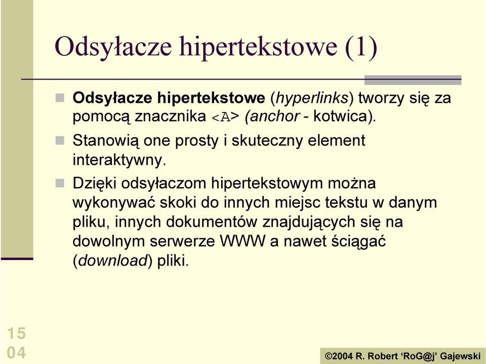 ! Stanowią one prosty i skuteczny element interaktywny.