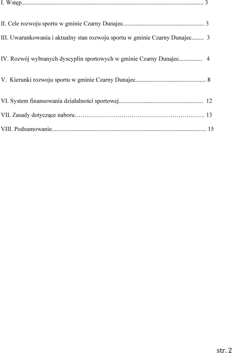 Rozwój wybranych dyscyplin sportowych w gminie Czarny Dunajec... 4 V.