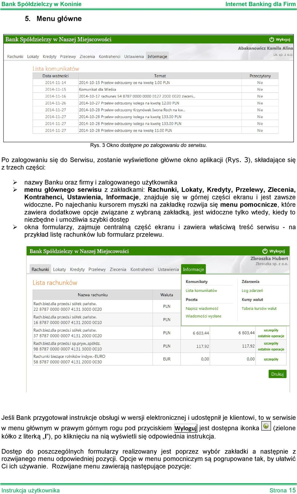 Informacje, znajduje się w górnej części ekranu i jest zawsze widoczne.