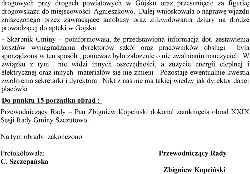 - Skarbnik Gminy poinformowała, że przedstawiona informacja dot.