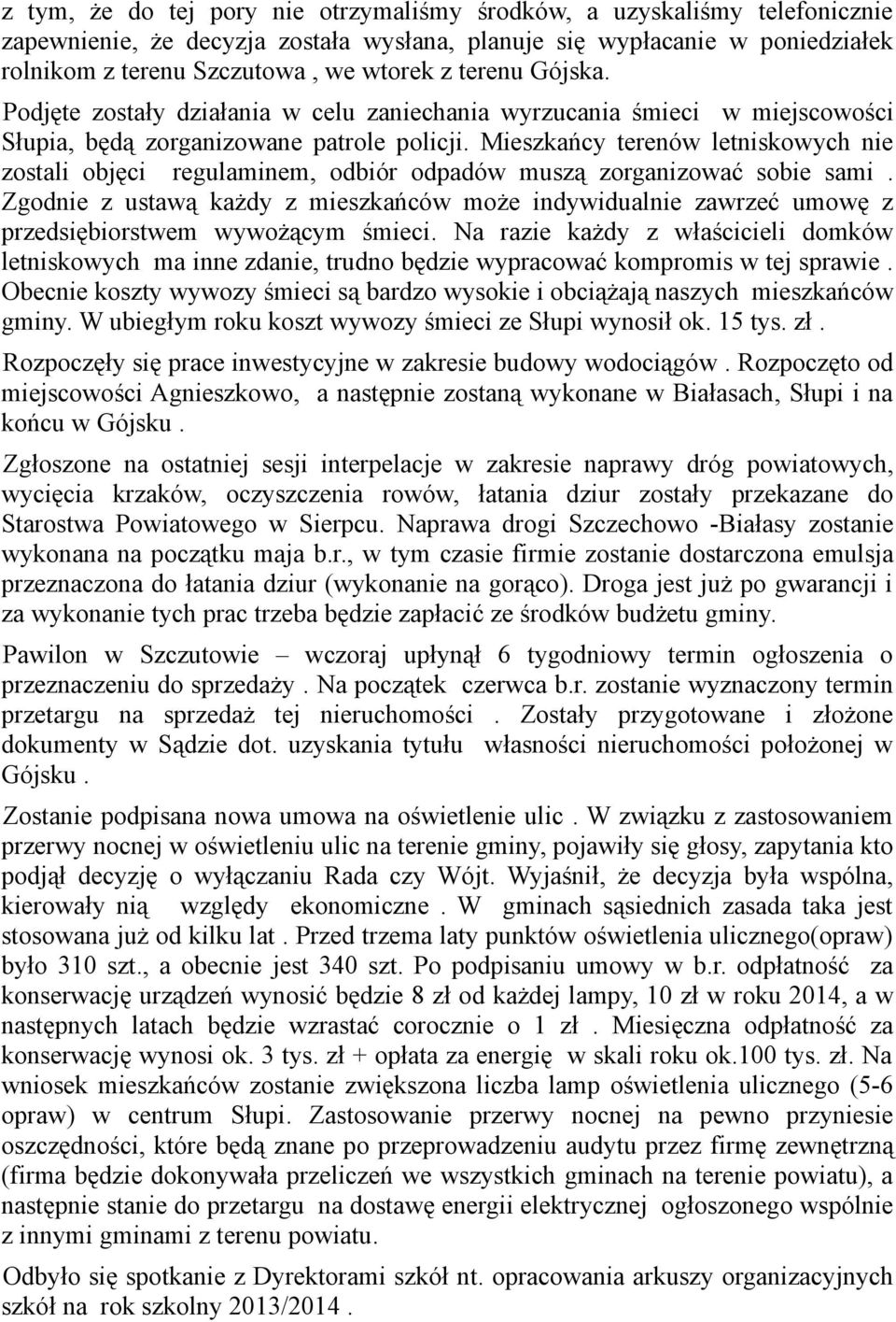 Mieszkańcy terenów letniskowych nie zostali objęci regulaminem, odbiór odpadów muszą zorganizować sobie sami.