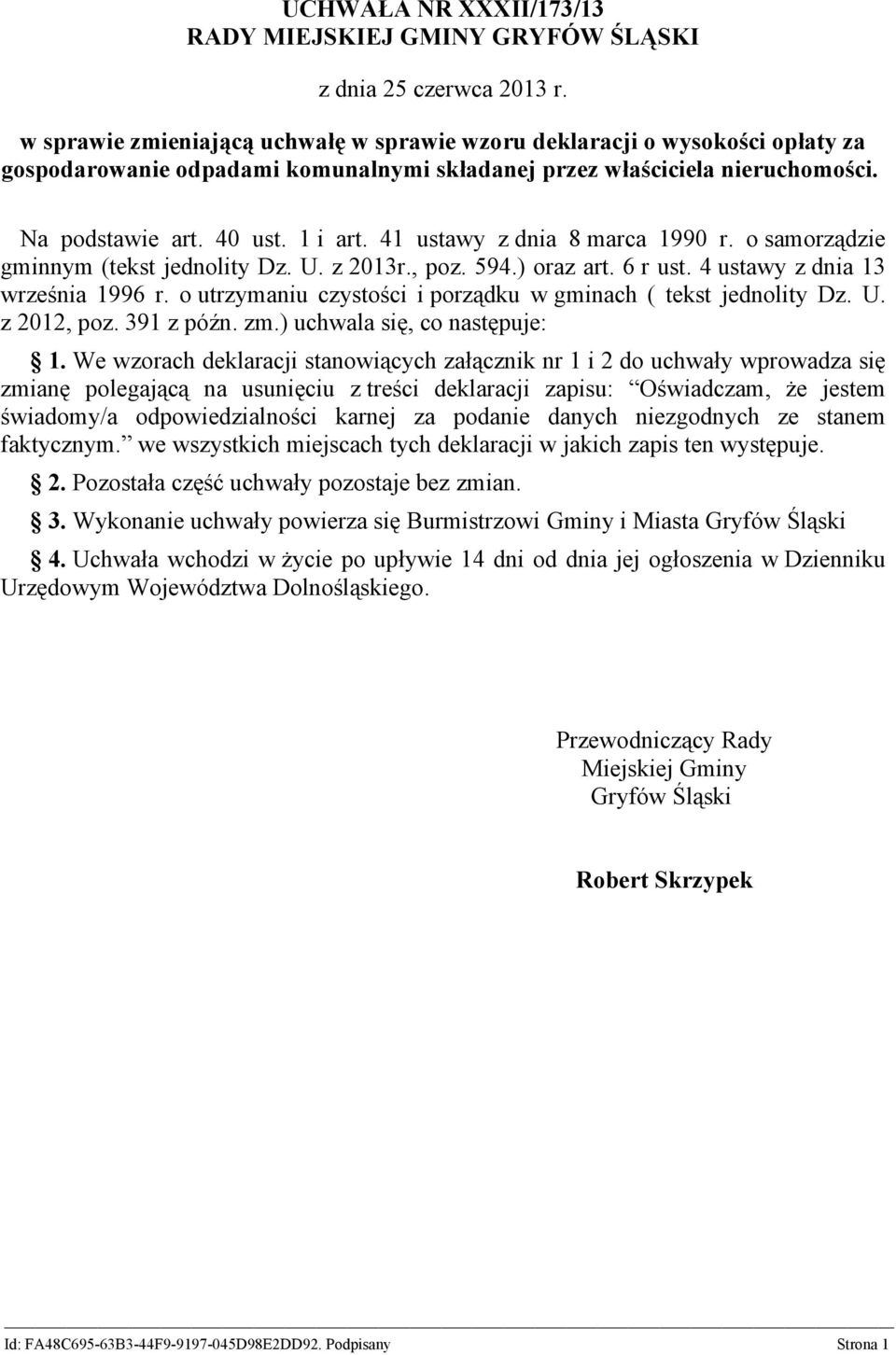 41 ustawy z dnia 8 marca 1990 r. o samorządzie gminnym (tekst jednolity Dz. U. z 2013r., poz. 594.) oraz art. 6 r ust. 4 ustawy z dnia 13 września 1996 r.