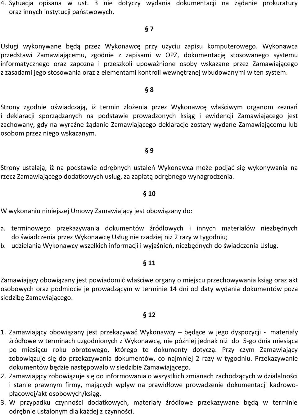 stosowania oraz z elementami kontroli wewnętrznej wbudowanymi w ten system.