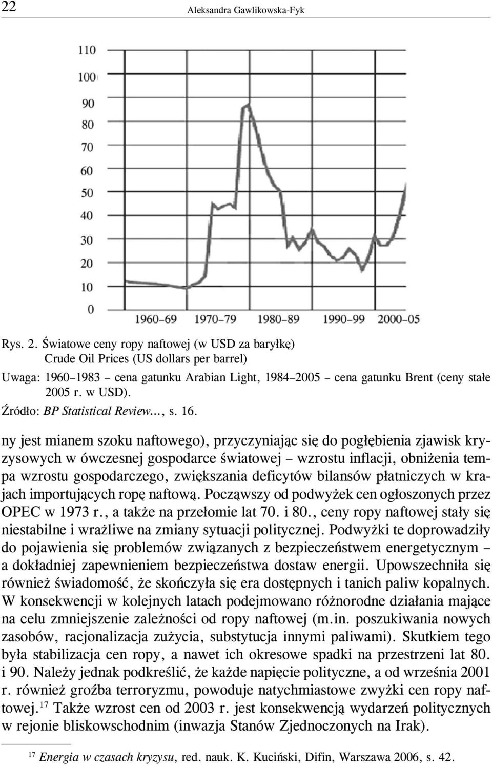 ród³o: BP Statistical Review, s. 16.