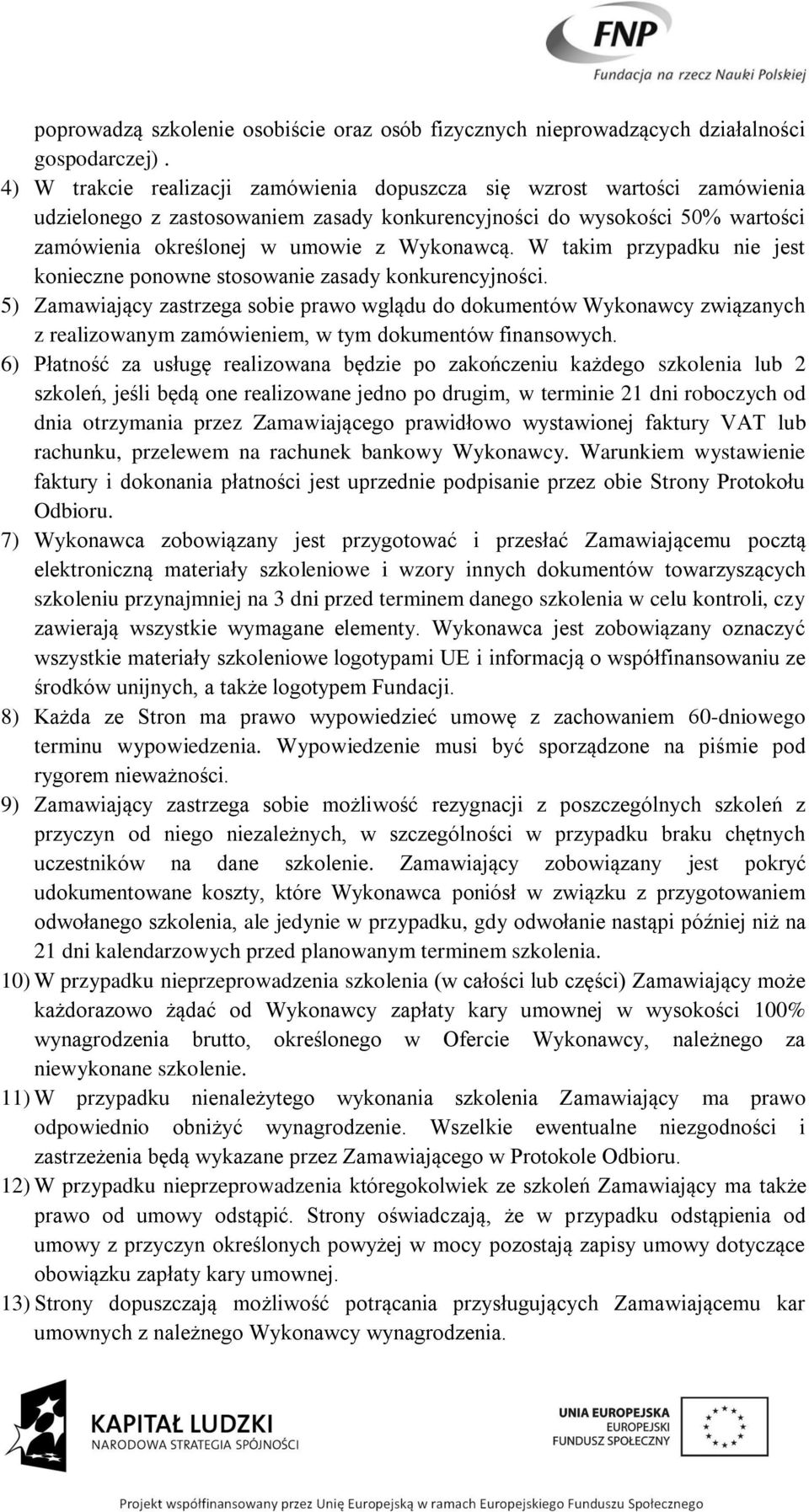 W takim przypadku nie jest konieczne ponowne stosowanie zasady konkurencyjności.