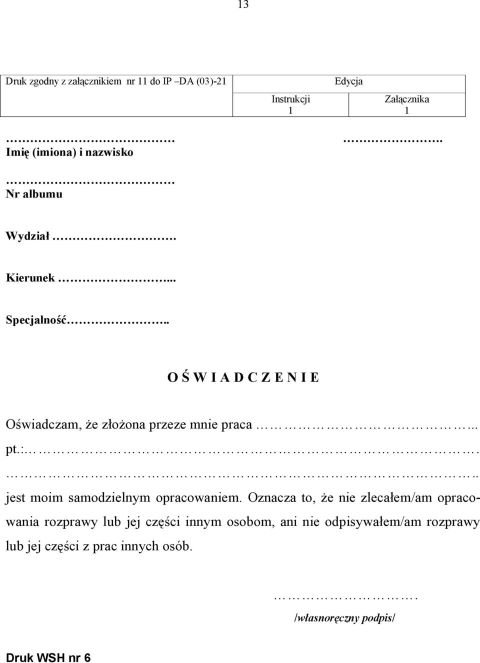 :... jest moim samodzielnym opracowaniem.