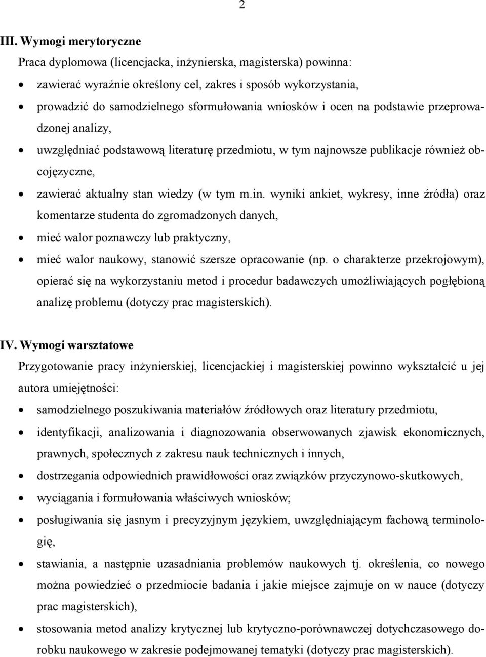 i ocen na podstawie przeprowadzonej analizy, uwzględniać podstawową literaturę przedmiotu, w tym najnowsze publikacje również obcojęzyczne, zawierać aktualny stan wiedzy (w tym m.in.