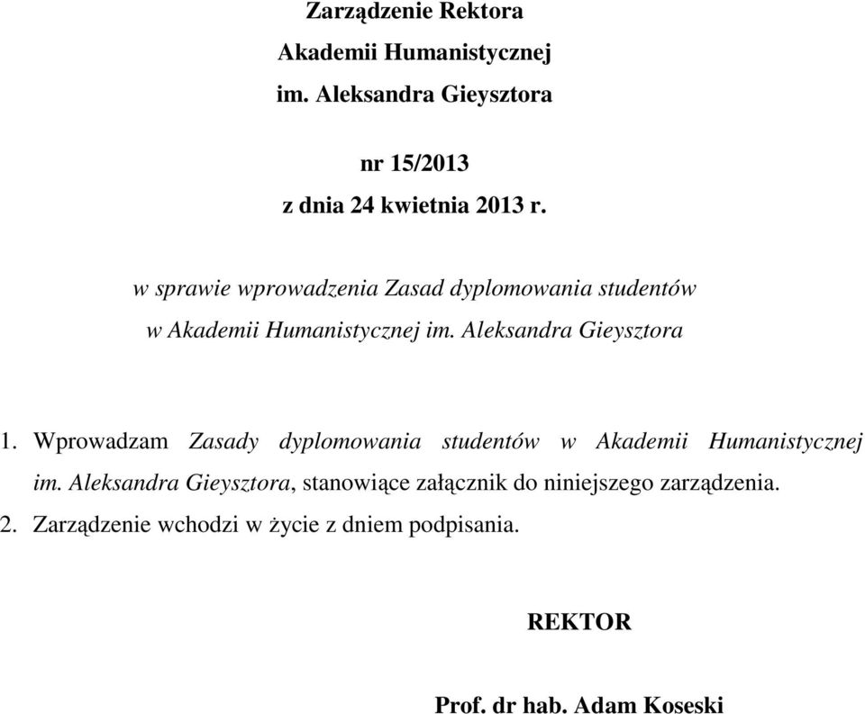 w sprawie wprowadzenia Zasad dyplomowania studentów w Akademii Humanistycznej im. Aleksandra Gieysztora 1.