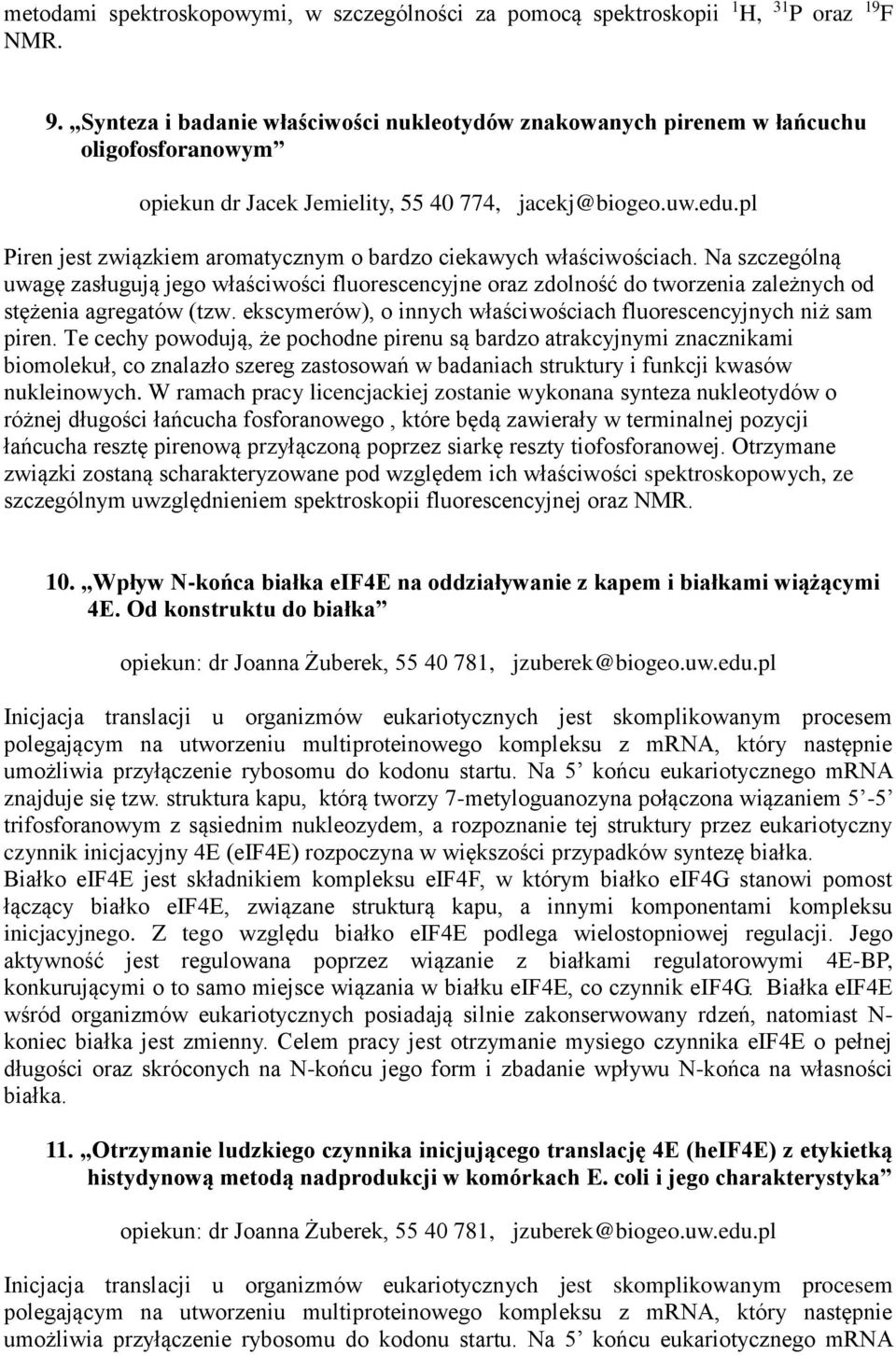 pl Piren jest związkiem aromatycznym o bardzo ciekawych właściwościach. Na szczególną uwagę zasługują jego właściwości fluorescencyjne oraz zdolność do tworzenia zależnych od stężenia agregatów (tzw.