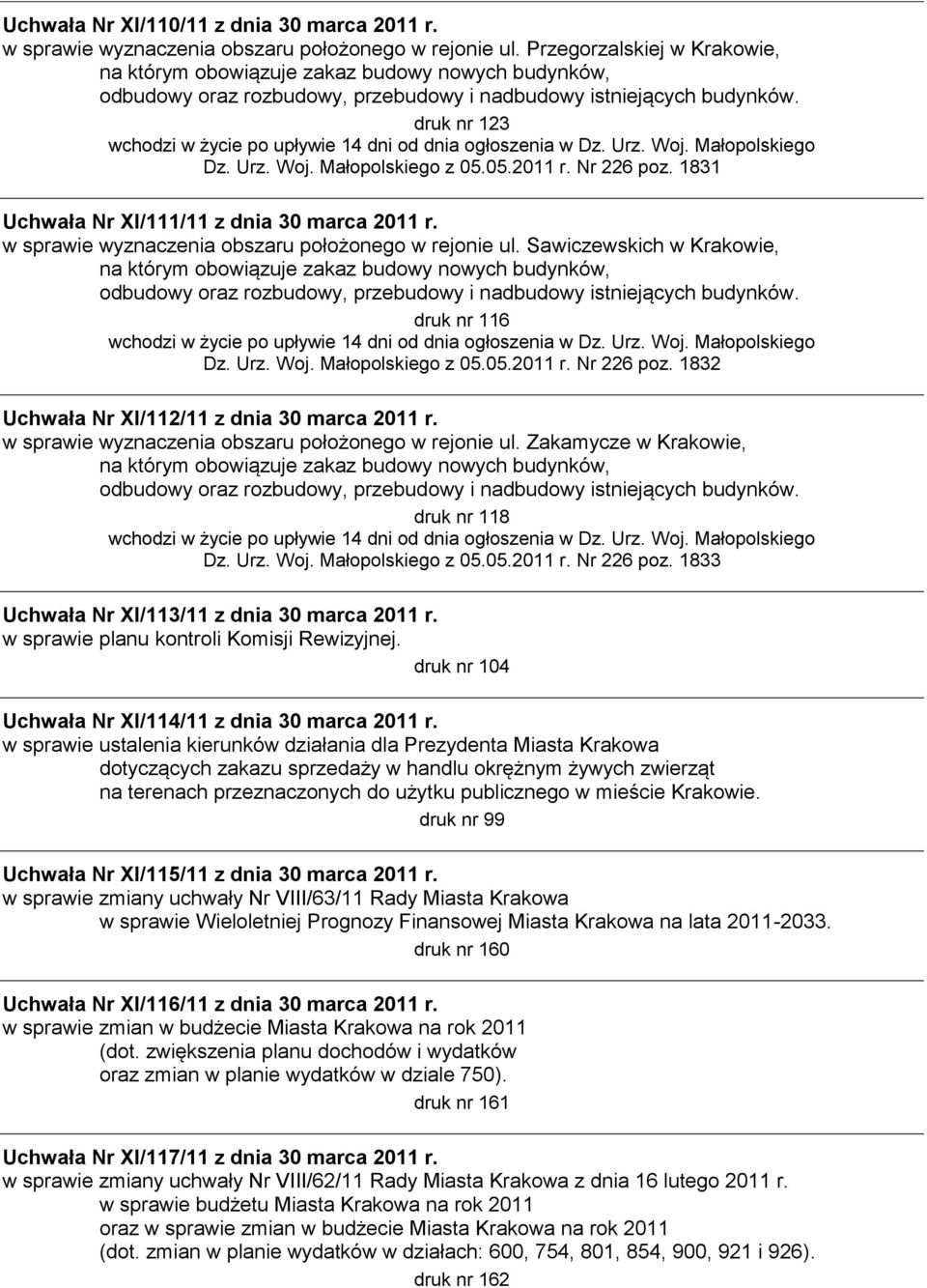 05.2011 r. Nr 226 poz. 1831 Uchwała Nr XI/111/11 z dnia 30 marca 2011 r. w sprawie wyznaczenia obszaru położonego w rejonie ul.