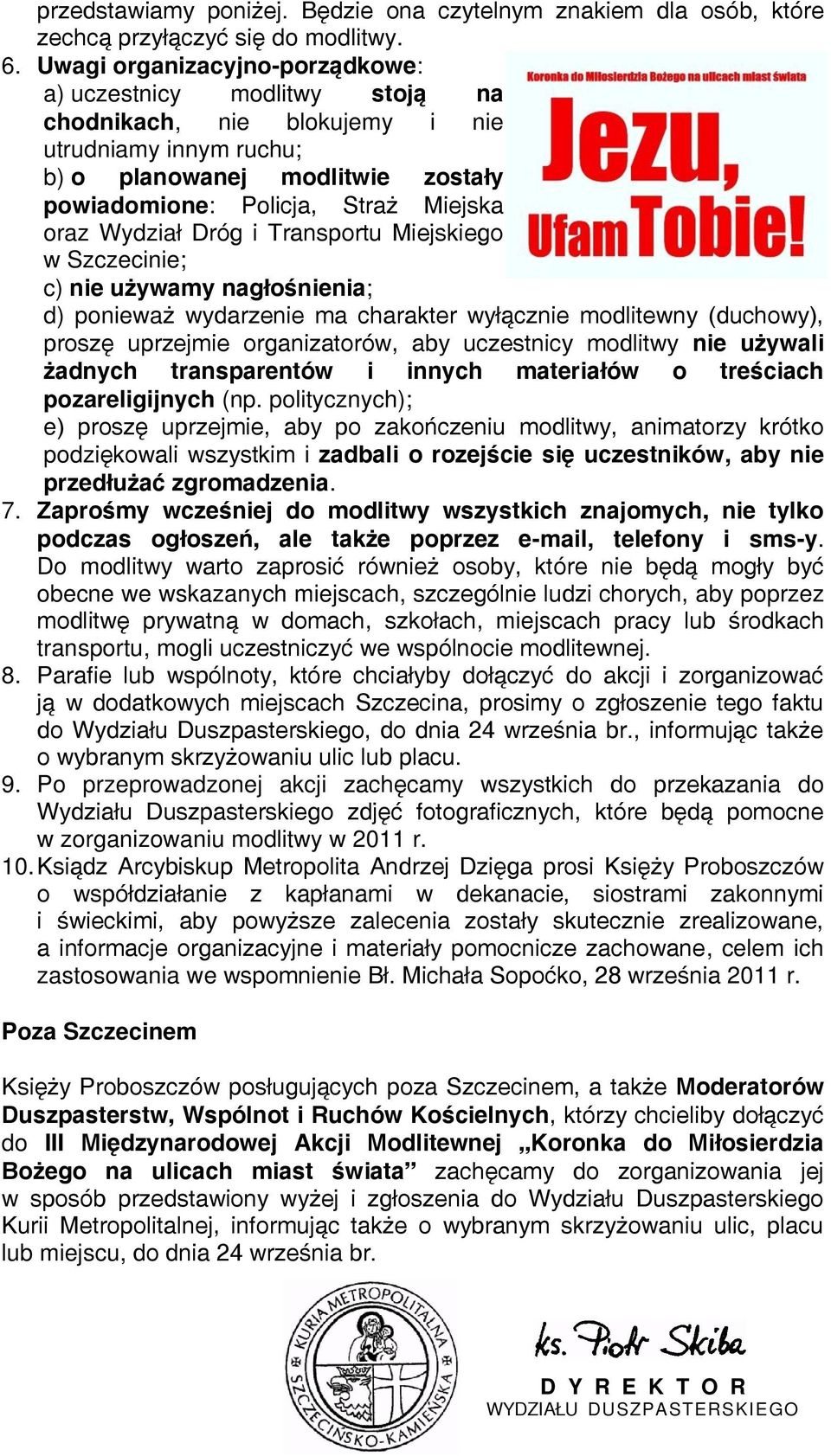 Wydział Dróg i Transportu Miejskiego w Szczecinie; c) nie używamy nagłośnienia; d) ponieważ wydarzenie ma charakter wyłącznie modlitewny (duchowy), proszę uprzejmie organizatorów, aby uczestnicy