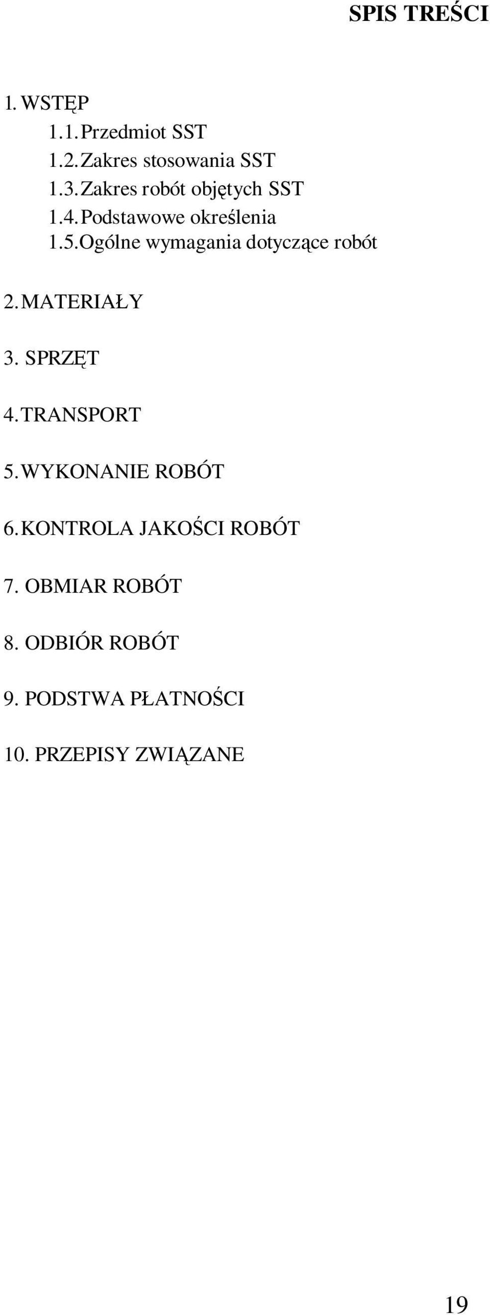 Ogólne wymagania dotyczące robót 2. MATERIAŁY 3. SPRZĘT 4. TRANSPORT 5.