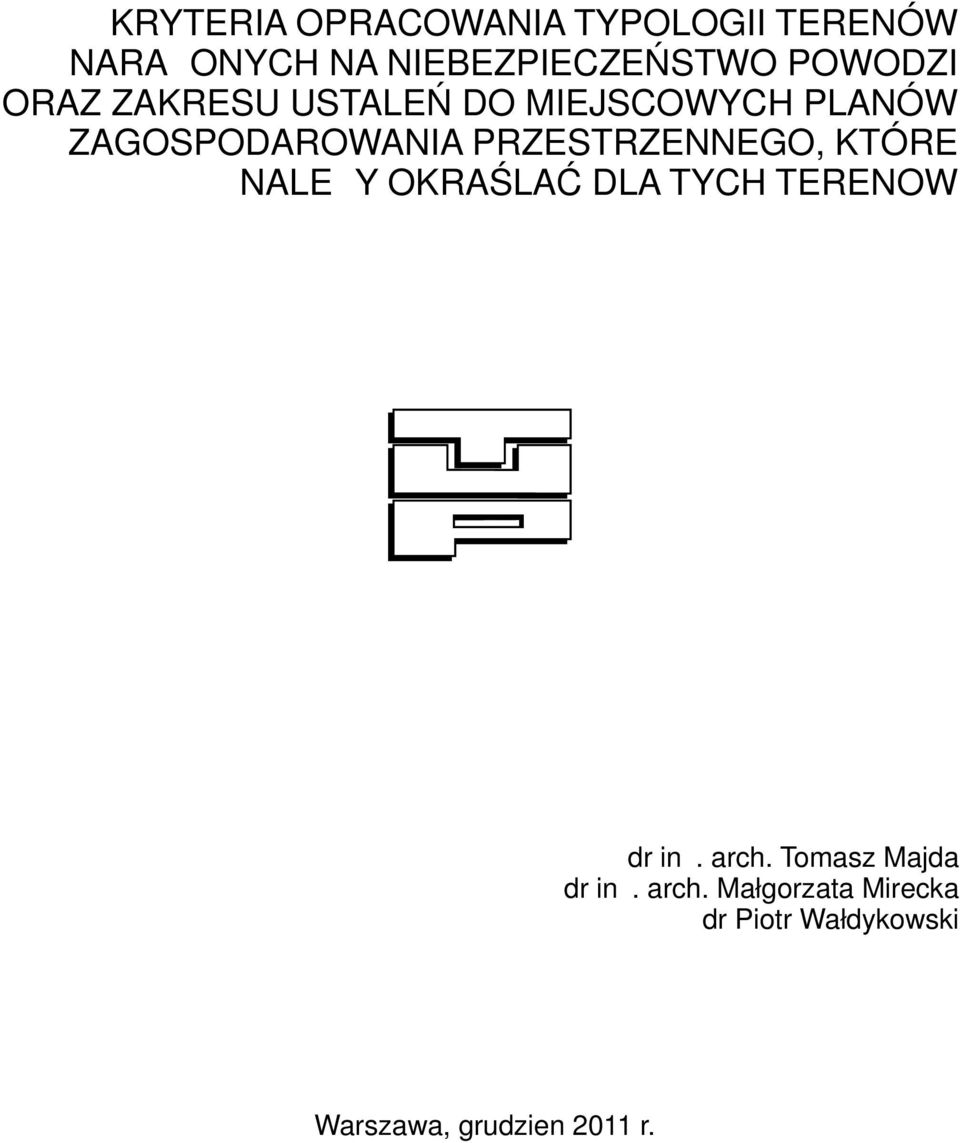 PRZESTRZENNEGO, KTÓRE NALEŻY OKRAŚLAĆ DLA TYCH TERENOW dr inż. arch.