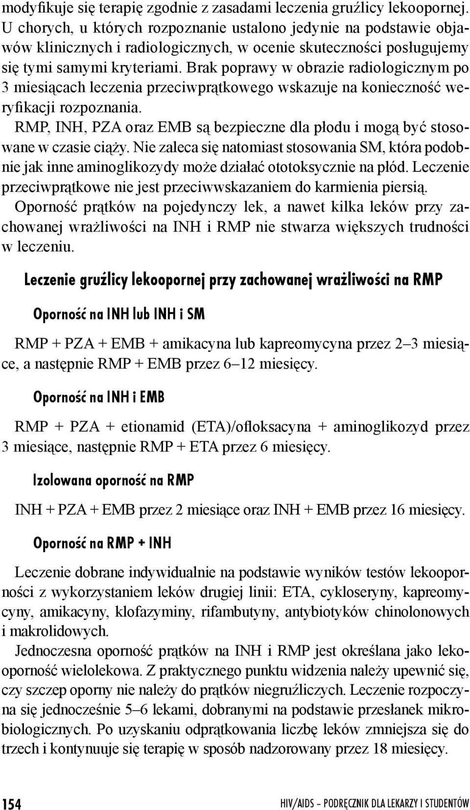 Brak poprawy w obrazie radiologicznym po 3 miesiącach leczenia przeciwprątkowego wskazuje na konieczność weryfikacji rozpoznania.