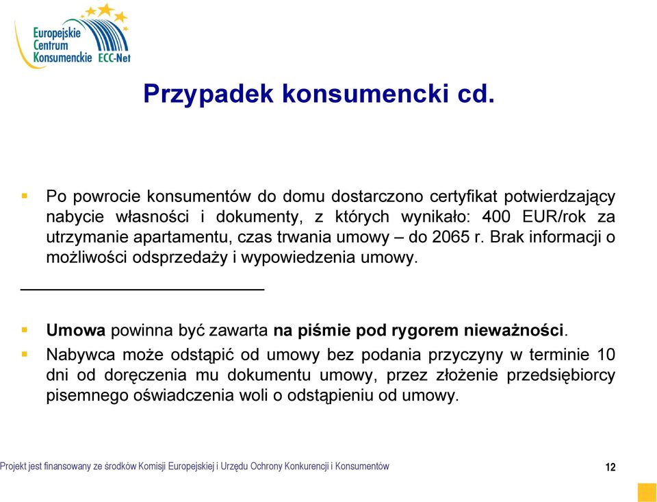 apartamentu, czas trwania umowy do 2065 r. Brak informacji o możliwości odsprzedaży i wypowiedzenia umowy.