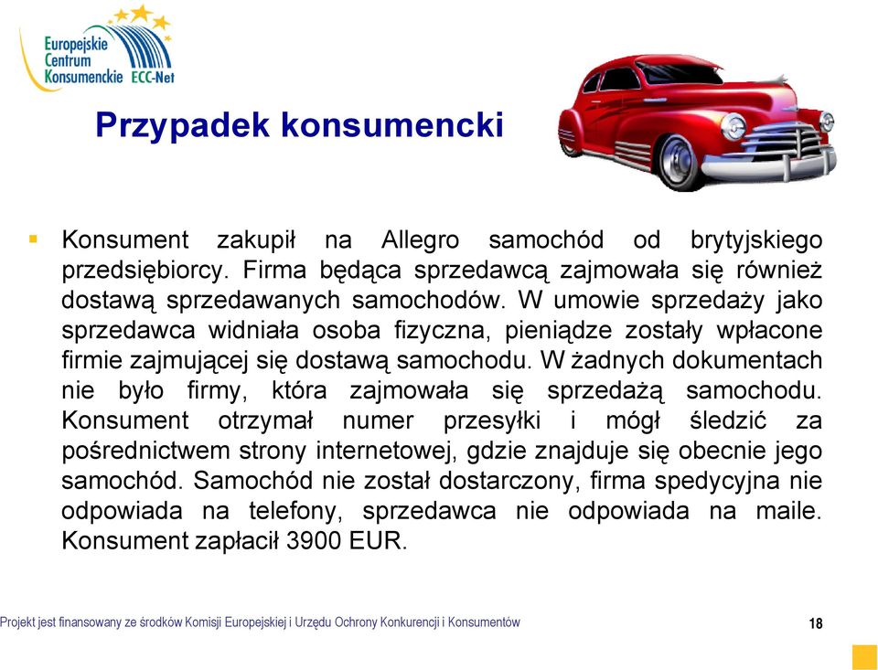 W żadnych dokumentach nie było firmy, która zajmowała się sprzedażą samochodu.