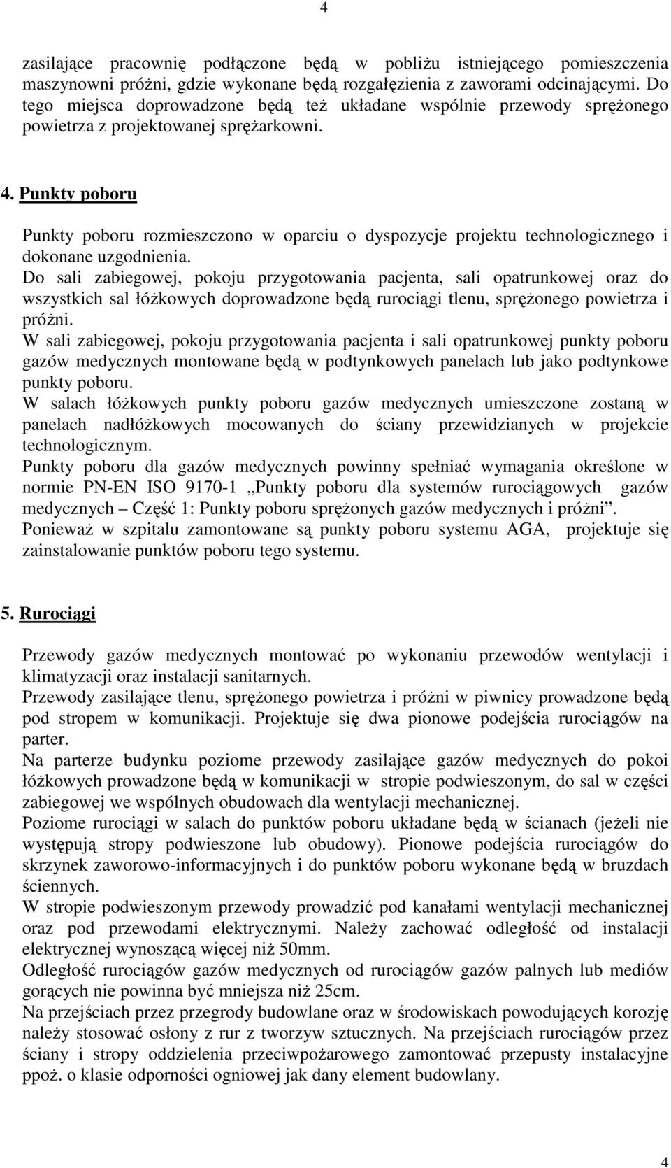 Punkty poboru Punkty poboru rozmieszczono w oparciu o dyspozycje projektu technologicznego i dokonane uzgodnienia.