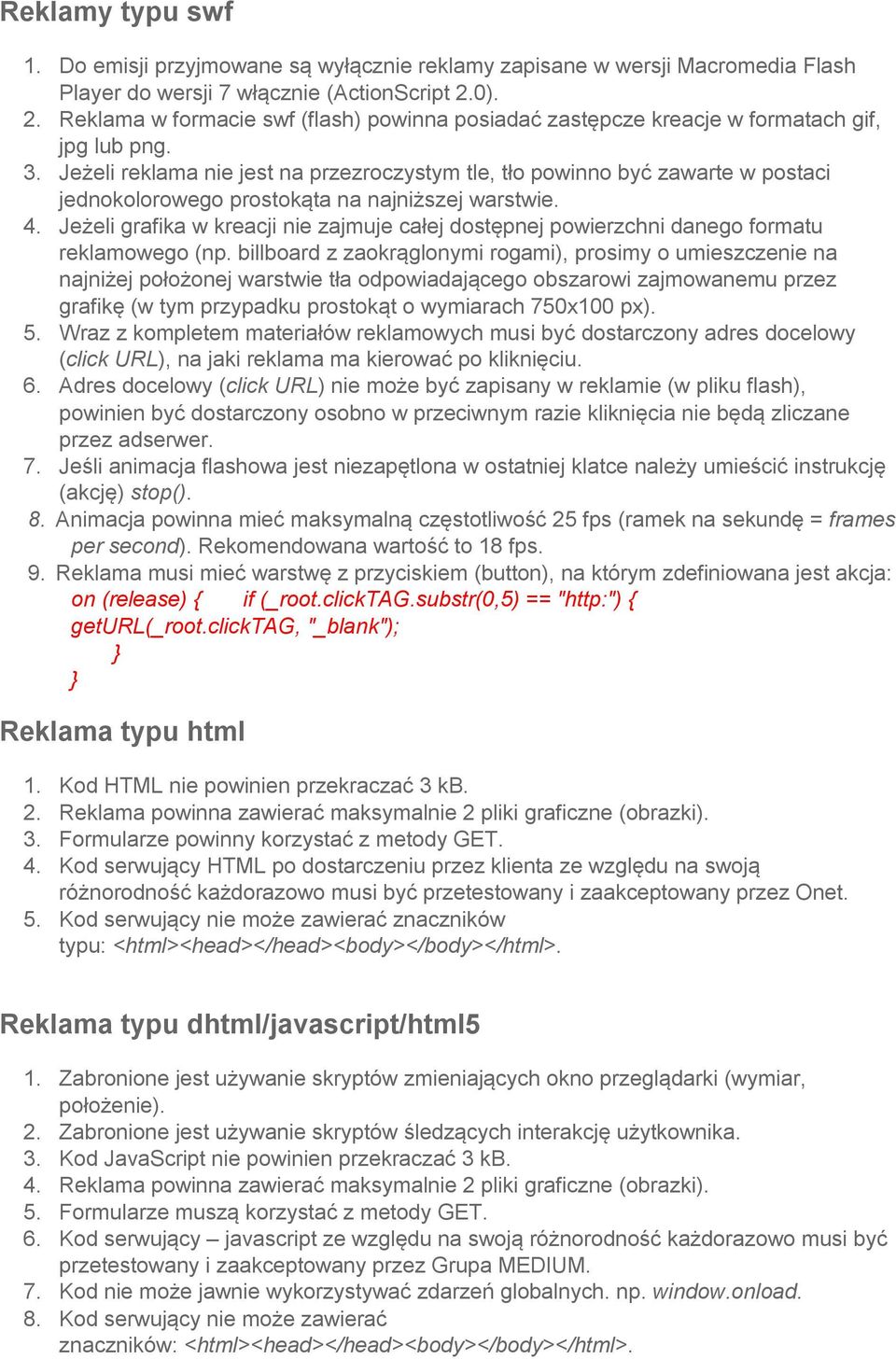 Jeżeli reklama nie jest na przezroczystym tle, tło powinno być zawarte w postaci jednokolorowego prostokąta na najniższej warstwie. 4.